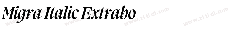 Migra Italic Extrabo字体转换 Migra Italic Extrabo字体转换